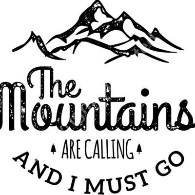 The Mountains Are Calling And I Must Go Thumbnail