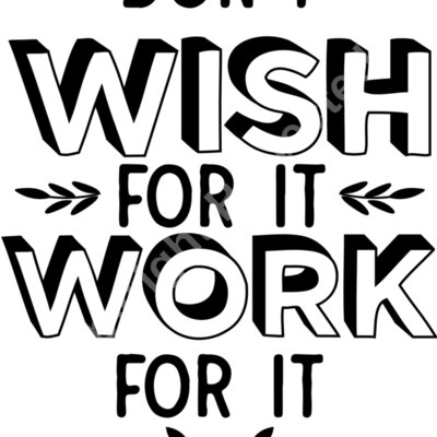 Don t wish for it work for it Thumbnail