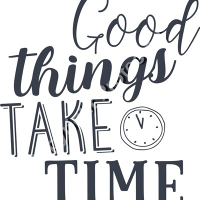 good things take time 01 Thumbnail