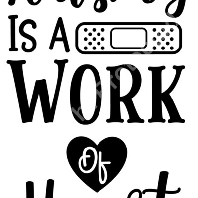 Nursing Is A Work Of Heart Thumbnail