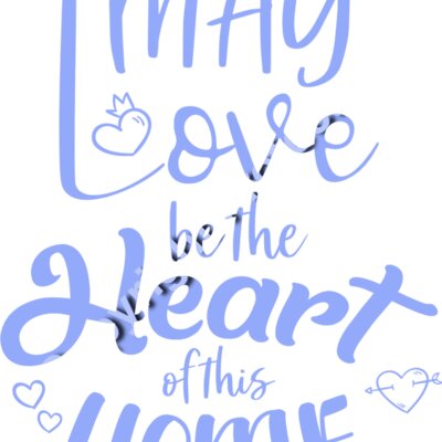 may love be the heart of this home 01 Thumbnail