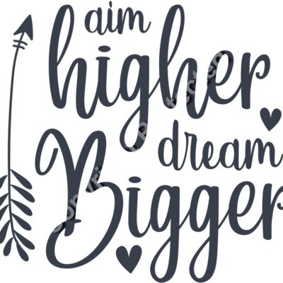 aim higher dream bigger 01 Thumbnail
