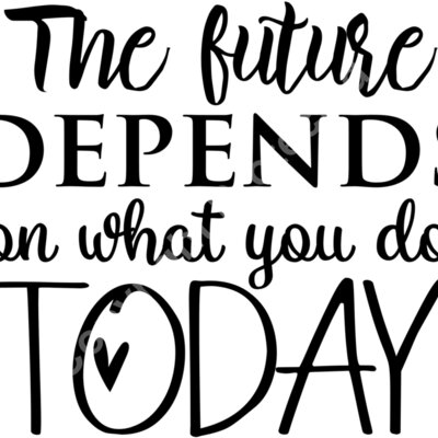 the future depends on what you do today 01 Thumbnail