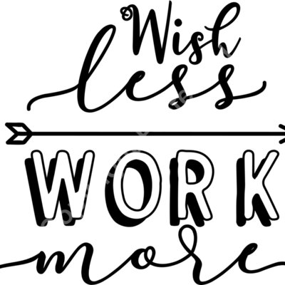 Wish less work more Thumbnail