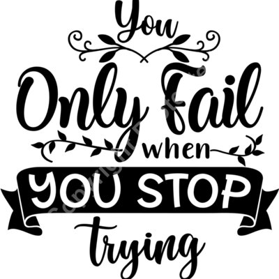 You only fail when you stop trying Thumbnail