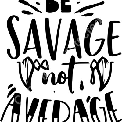 Be Savage not average Thumbnail