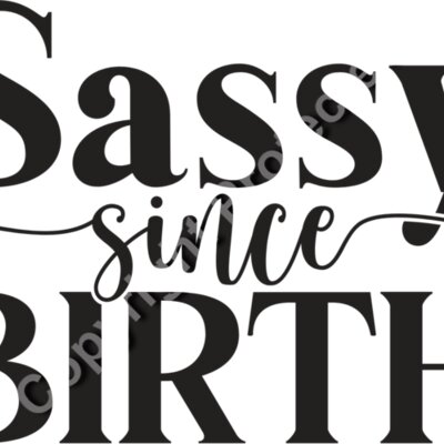 Sassy Since Birth  2  Thumbnail