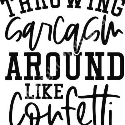 throw sarcasm around like confetti Thumbnail