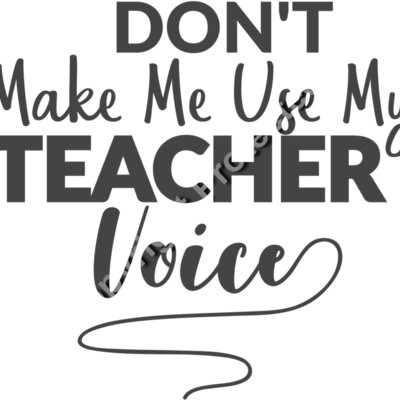 Dont Make Me Use My Teacher Voice Thumbnail