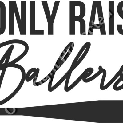 I only raise ballers Thumbnail