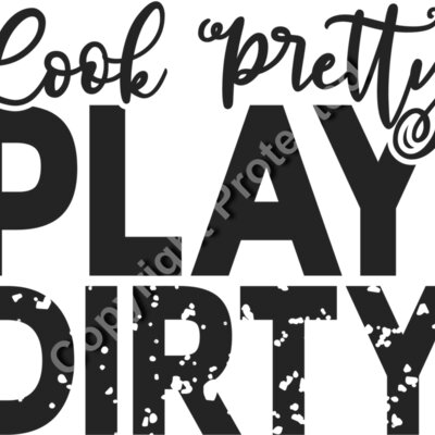 Look Pretty Play Dirty Thumbnail