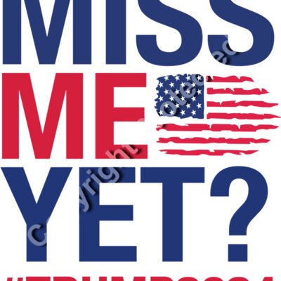 miss me yet trump 2024 political statement american flag design Thumbnail
