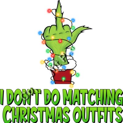 I Don't Do Matching Christmas Outfits Thumbnail